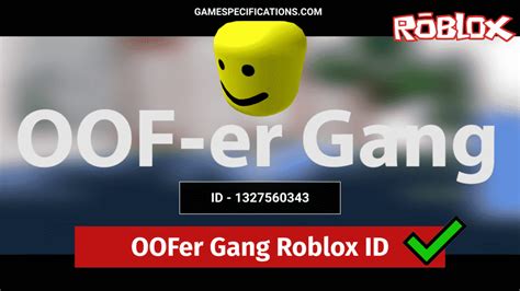 oofer gang roblox id.